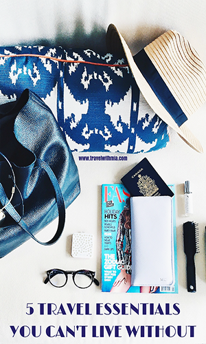 5 TRAVEL ESSENTIALS YOU CAN'T LIVE WITHOUT 