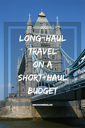 Travel with Mia - Long Haul Travel on a Short Haul Budget - Pin Me London S