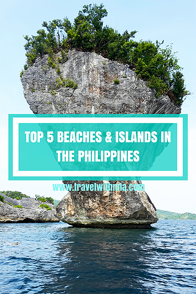 Travel with Mia - Top 5 Beaches and Islands in the Philippines - Pin Me